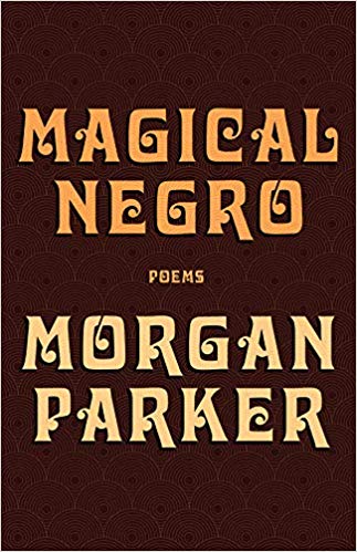 Magical Negro by Morgan Parker (Tin House Books)