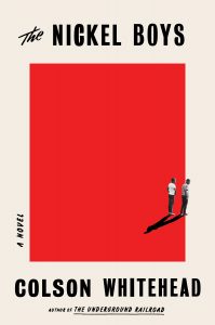 The Nickel Boys by Colson Whitehead (Doubleday)