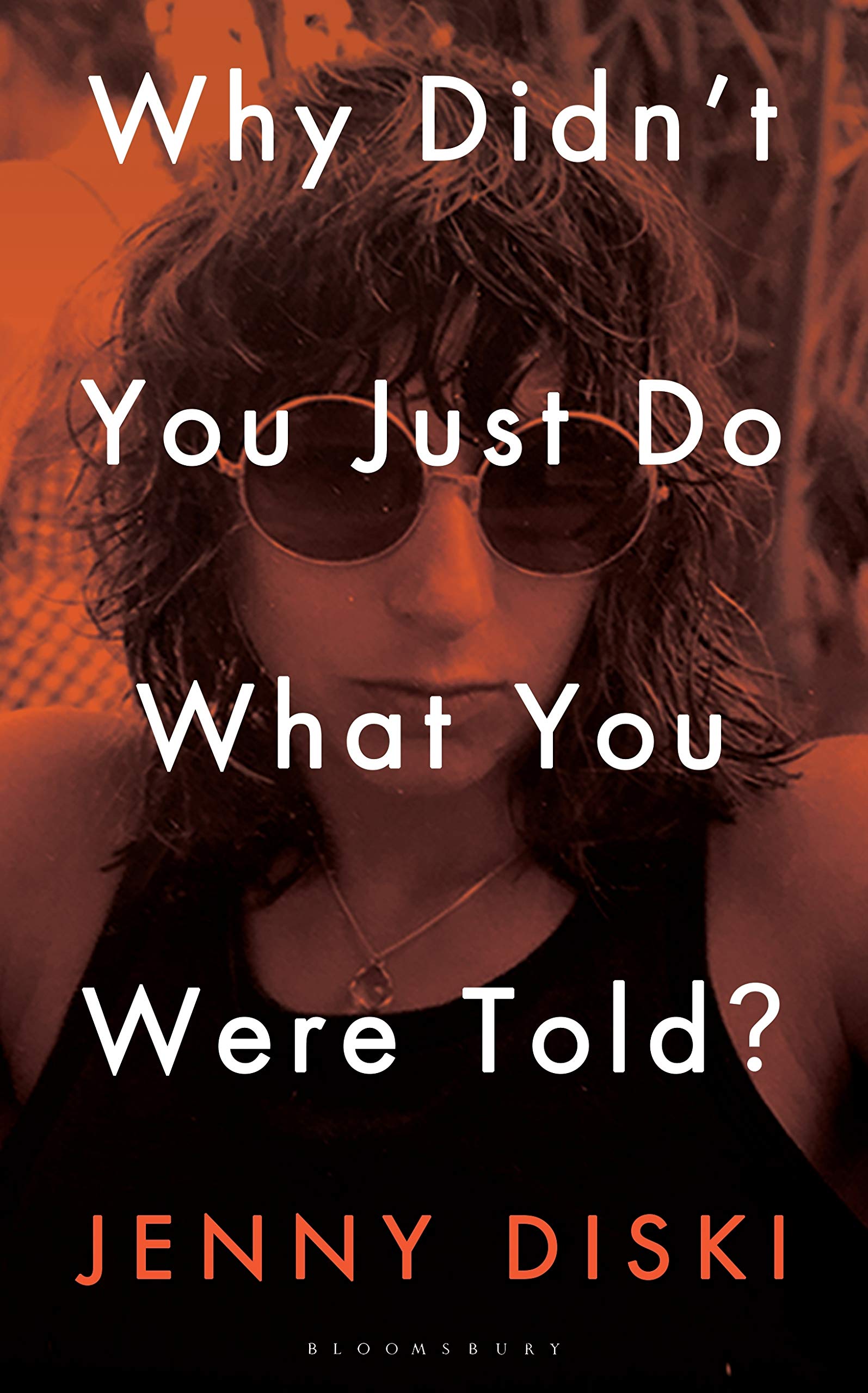 Cover of Why Didn't You Just Do What You Were Told; an orange-toned photo of a woman in sunglasses