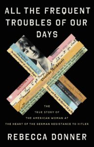Cover of All the Frequent Troubles of Our Days; an X created out of Nazi-era documents and photos